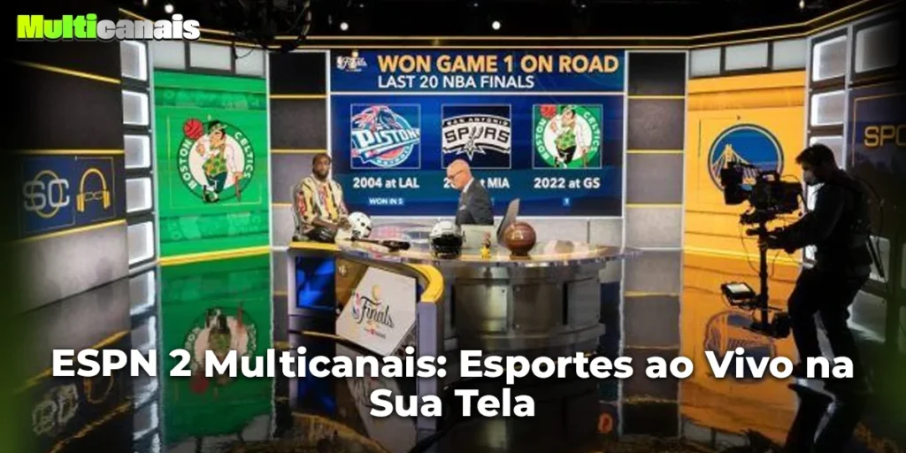 ESPN 2 Multicanais: Esportes ao Vivo na Sua Tela