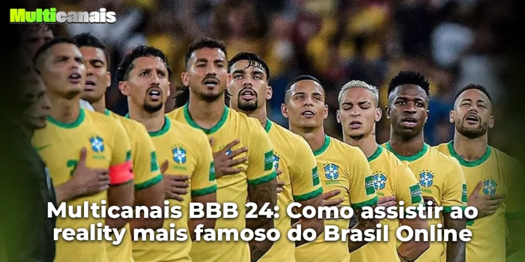 Multicanais BBB 24: Como assistir ao reality mais famoso do Brasil Online