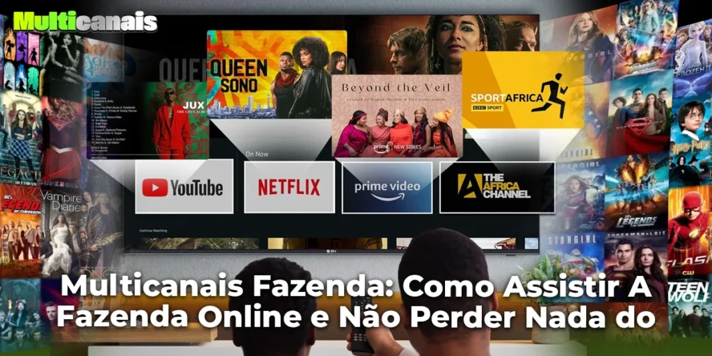 Multicanais Fazenda: Como Assistir A Fazenda Online e Não Perder Nada do Reality