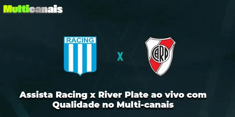 Assista Racing x River Plate ao vivo com Qualidade no Multi-canais