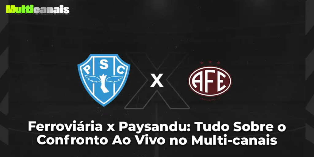 Ferroviária x Paysandu: Tudo Sobre o Confronto Ao Vivo no Multi-canais