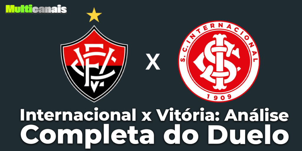 Internacional x Vitória: Análise Completa do Duelo