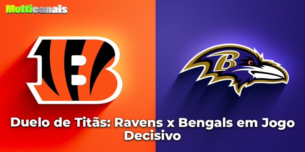 Duelo de Titãs: Ravens x Bengals em Jogo Decisivo