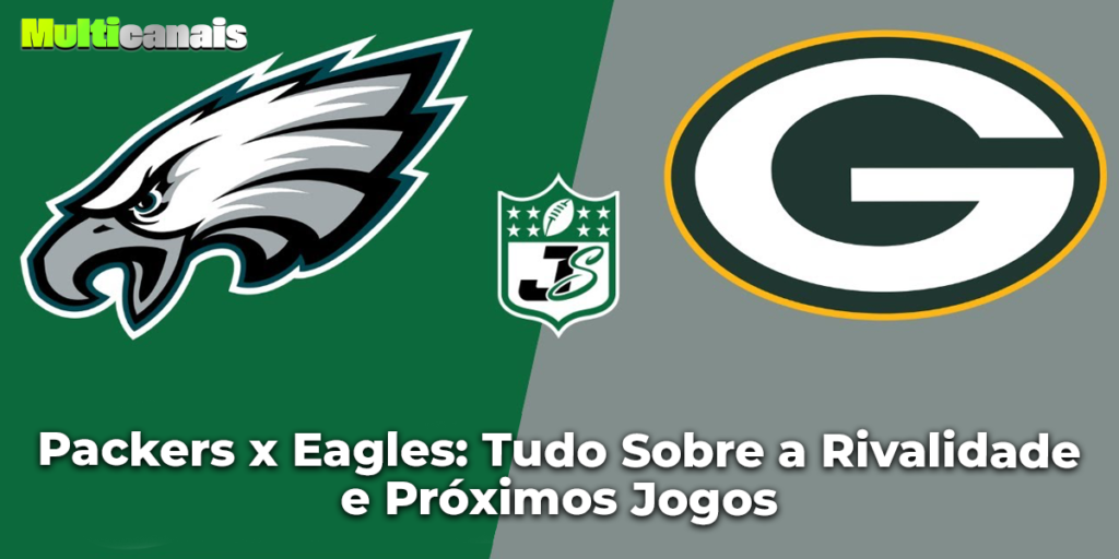 Packers x Eagles: Tudo Sobre a Rivalidade e Próximos Jogos