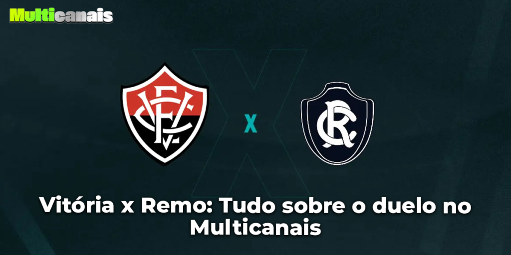 Vitória x Remo: Tudo sobre o duelo no Multicanais