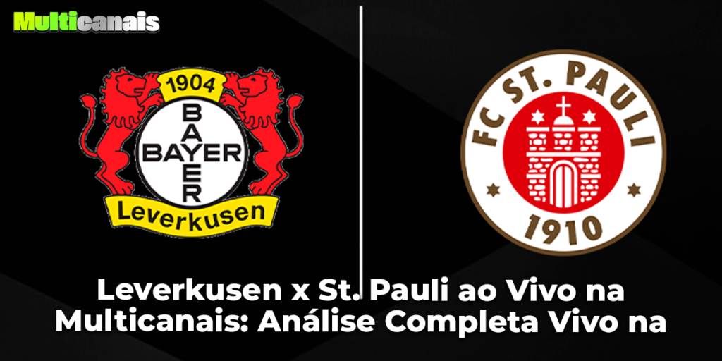 Leverkusen x St. Pauli ao Vivo na Multicanais: Análise Completa